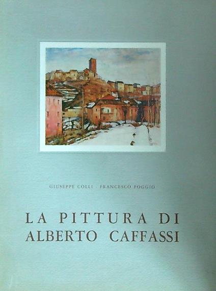 La pittura di Alberto Caffassi - Giuseppe Colli - copertina