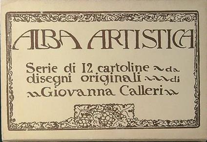 Alba artistica. 12 cartoline da disegni originali di Giovanna Calleri - copertina