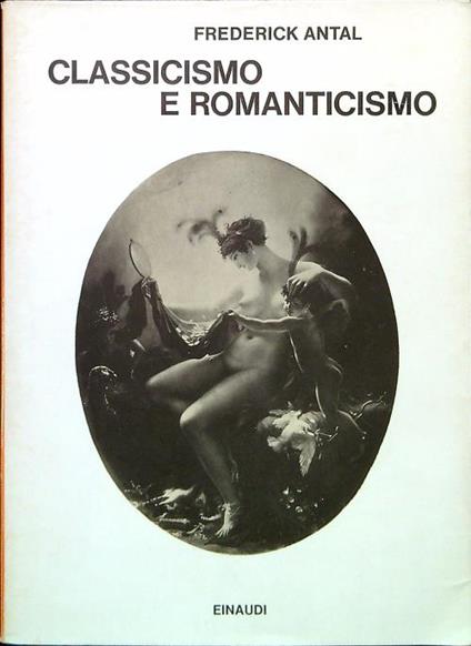 Classicismo e romanticismo - Frederick Antal - copertina
