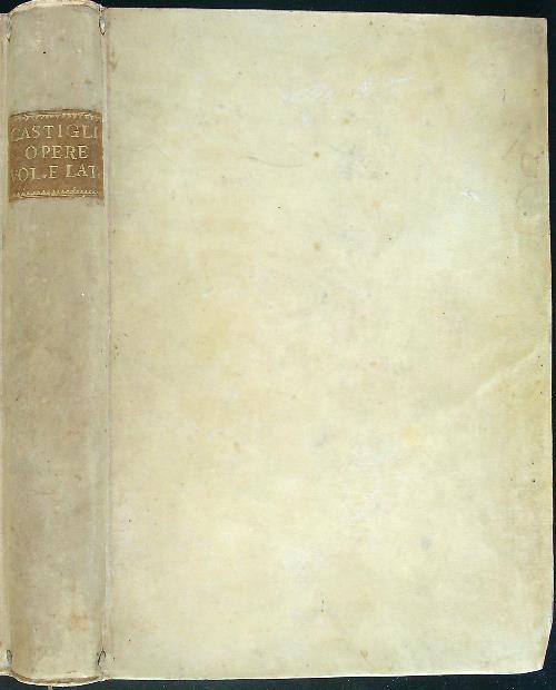 Opere volgari e latine del conte Baldessar Castiglione - Cornelio Bentivoglio - copertina