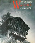 Walser Il fascino Il mistero