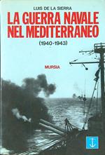 La guerra navale nel Mediterraneo 1940-1943