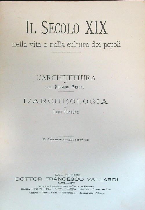 Il  secolo XIX nella vita e nella cultura dei popoli L'architettura L'archeologia - A. Melani - copertina