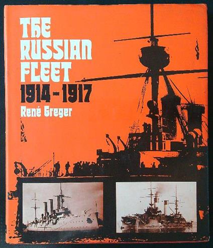 The  Russian Fleet 1914-1917 - Rene' Greger - copertina