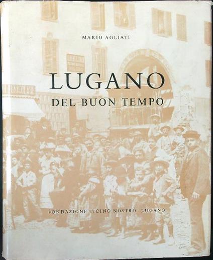 Lugano del buon tempo - Mario Agliati - copertina