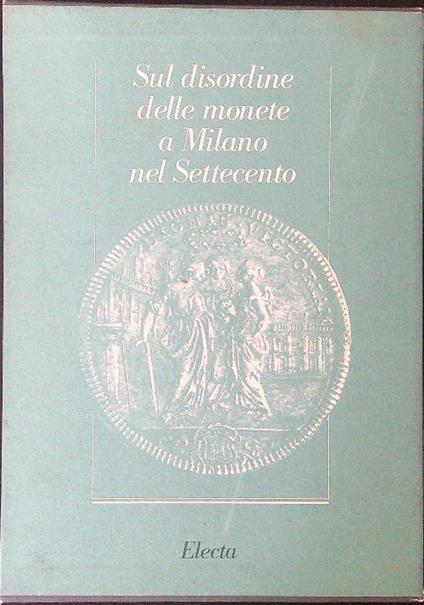 Sul disordine delle monete a Milano nel Settecento - copertina