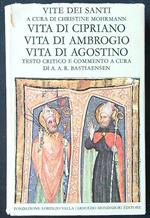 Vita di Cipriano - Vita di Ambrogio - Vita di Agostino