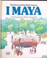 I Maya. L'avventura di un mondo