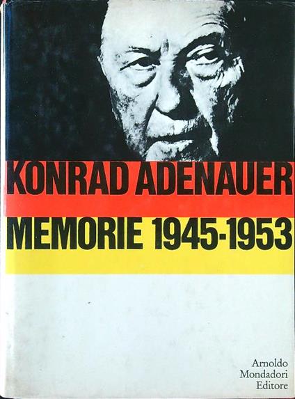 Memorie 1945-1953 - Konrad Adenauer - copertina