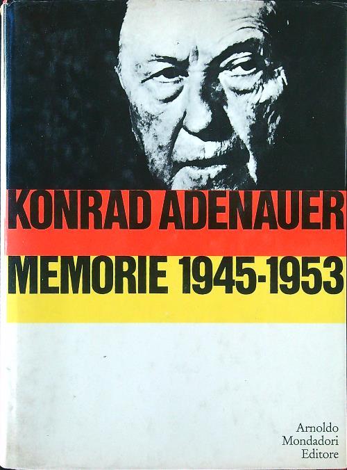 Memorie 1945-1953 - Konrad Adenauer - copertina