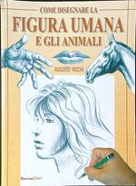 Come disegnare la figura umana e gli animali