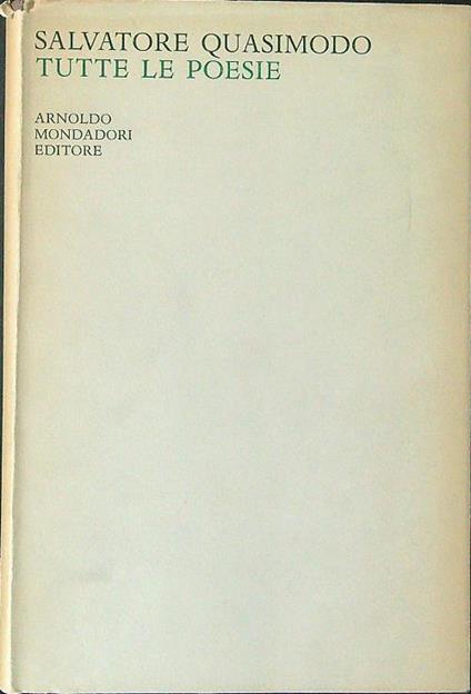 Tutte le poesie - Salvatore Quasimodo - copertina