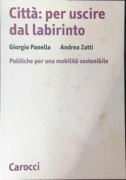 Città: per uscire dal labirinto - Giorgio Panella - copertina