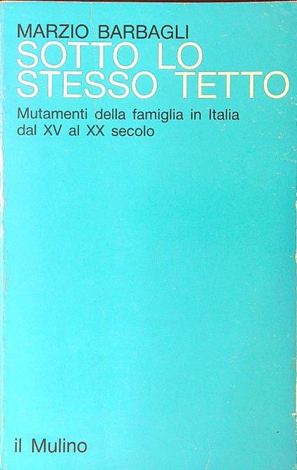 Sotto lo stesso tetto - Marzio Barbagli - copertina