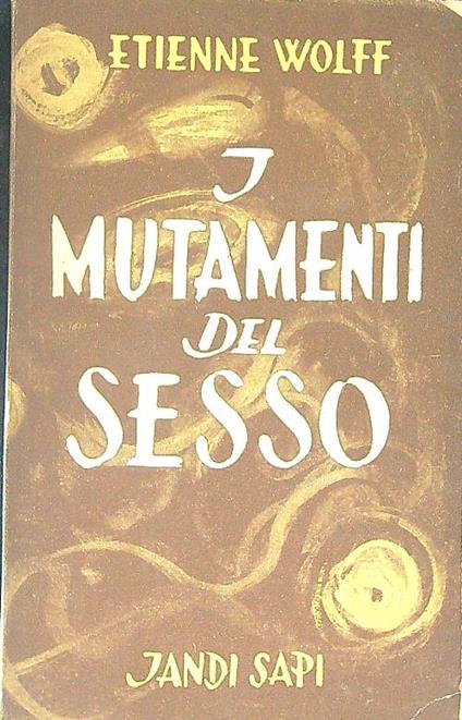 I  mutamenti del sesso - Etienne Wolff - copertina