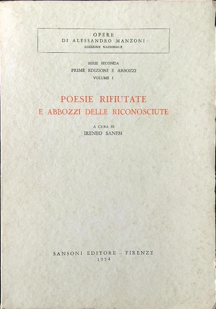 Poesie rifiutate e abbozzi delle riconosciute - Ireneo Sanesi - copertina