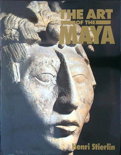 The  art of the Maya - Henri Stierlin - copertina