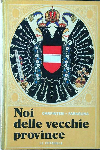Noi delle vecchie province - Carpinteri - copertina