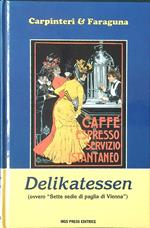 Delikatessen ovvero Sette sedie di paglia di Vienna