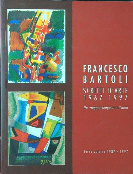 Francesco Bartoli scritti d'arte 1967-1997 vol. III  - Eristeo Banali - copertina