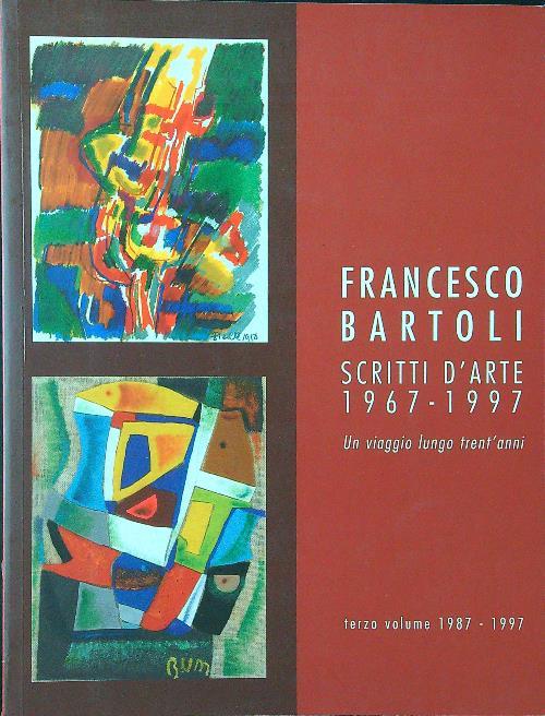 Francesco Bartoli scritti d'arte 1967-1997 vol. III  - Eristeo Banali - copertina