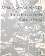 Umberto Mastroianni. La scelta della libertà - Sculture nella città