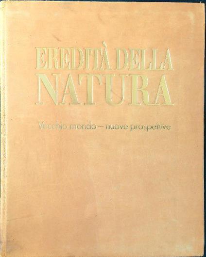 Eredità della natura. Vecchio mondo, nuove prospettive - copertina