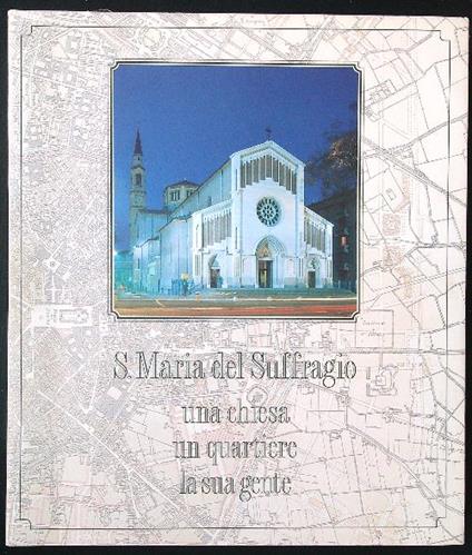 S. Maria del Suffragio. Una chiesa un quartiere la sua gente - Faruffini - copertina
