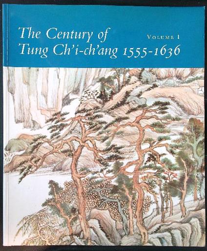The  Century of Tung Ch'i-Ch'ang 1555-1636 vol. 1 - Ho - copertina