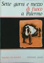 Sette giorni e mezzo di fuoco a Palermo