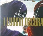 Obscured. I luoghi oscurati