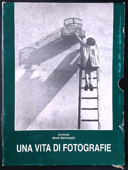 Una  vita di fotografie. Archivio Moè Bartesaghi - Antonio Boscacci - copertina