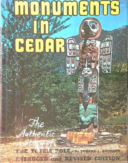 Monuments in Cedar: the Totem Pole - Edward L. Keithahn - copertina