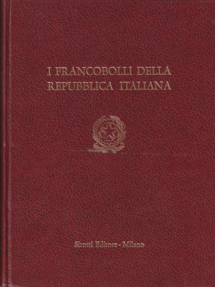 I Francobolli Della Repubblica Italiana 1945-1972 - copertina