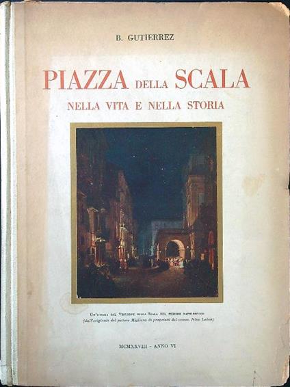 Piazza della Scala nella vita e nella storia - Beniamino Gutierrez - copertina