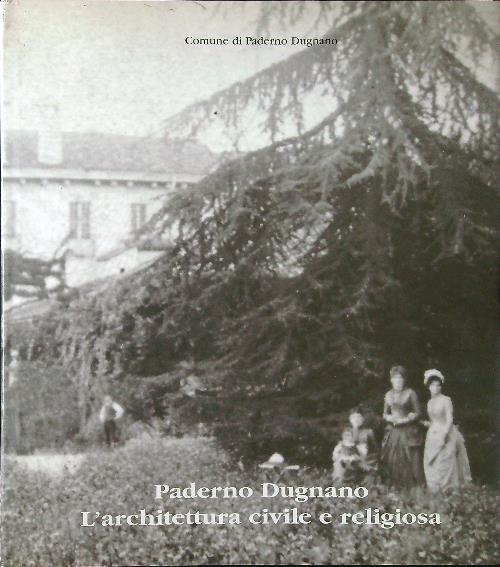 Paderno Dugnano. L'architettura civile e religiosa - Guerci - copertina