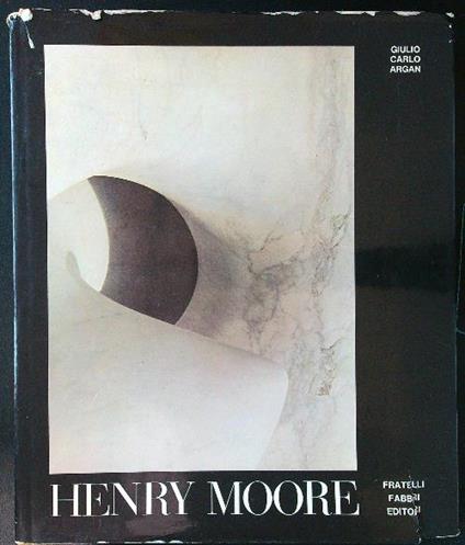 Henry Moore - Giulio Carlo Argan - copertina