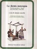 La dorata menzogna. Società popolare a Napoli tra Settecento e Ottocento