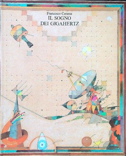 Il sogno dei gigahertz - Francesco Carassa - copertina