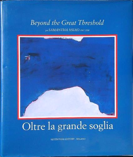 Beyond the Great Threshold - Oltre la grande soglia per Samantha Hsiao 1967-1990 - Riccardo Barletta - copertina