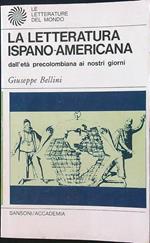 La letteratura ispano-americana dall'età precolombiana ai nostri giorni