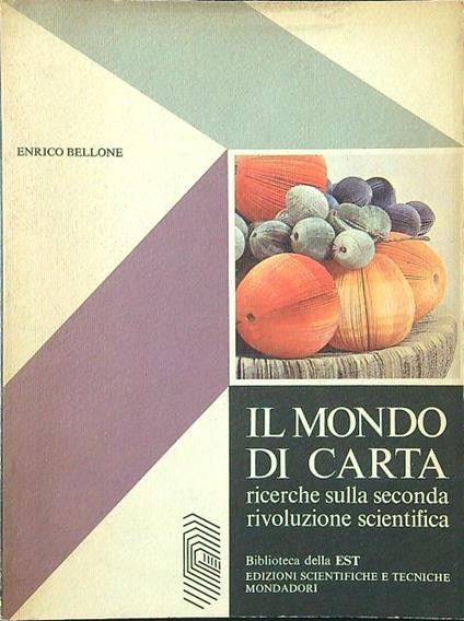 Il mondo di carta. Ricerche sulla seconda rivoluzione scientifica - Enrico Bellone - copertina