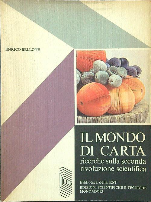 Il mondo di carta. Ricerche sulla seconda rivoluzione scientifica - Enrico Bellone - copertina