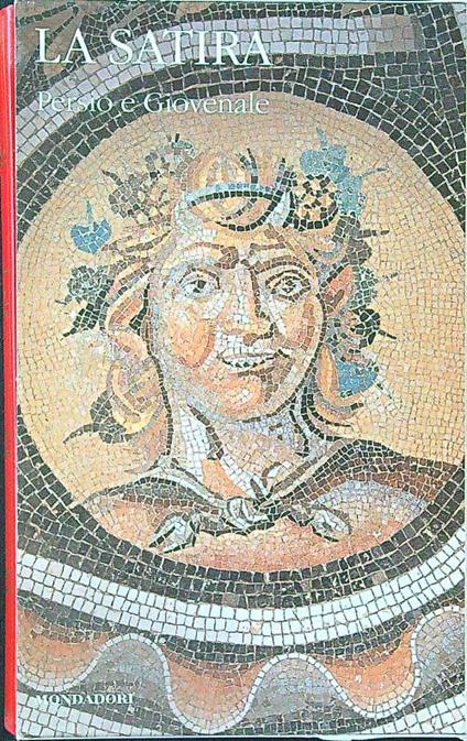 La satira. Persio e Giovenale - Canali - copertina