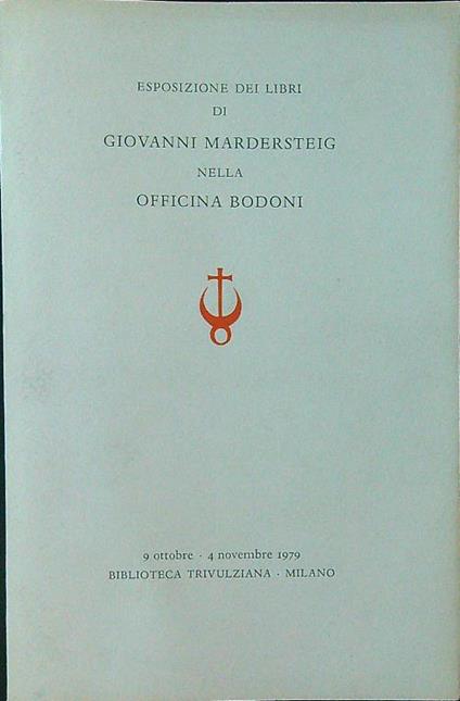 Esposizione dei libri di Giovanni Mardersteig nella Officina Bodoni - copertina