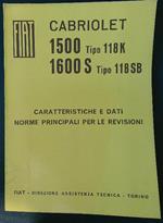 Fiat Cabriolet 1500-1600 S: caratteristiche e dati, norme principali per le revisioni