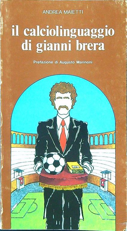 Il calciolinguaggio di Gianni Brera - Andrea Maietti - copertina