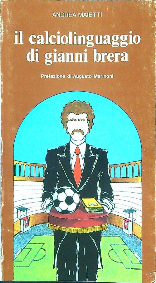 Il calciolinguaggio di Gianni Brera - Andrea Maietti - copertina