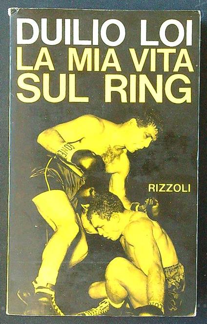 La mia vita sul ring - Duilio Loi - copertina
