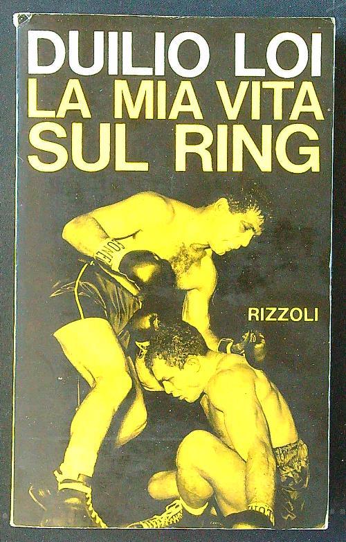 La mia vita sul ring - Duilio Loi - copertina